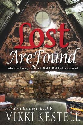 Lost Are Found by Kestell, Vikki