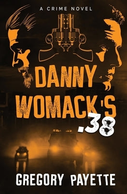 Danny Womack's .38 by Payette, Gregory