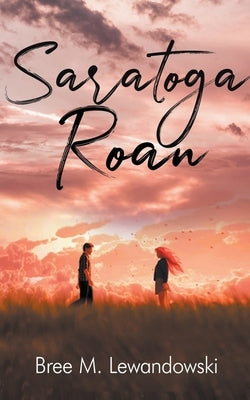 Saratoga Roan by Lewandowski, Bree M.