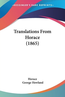 Translations From Horace (1865) by Horace