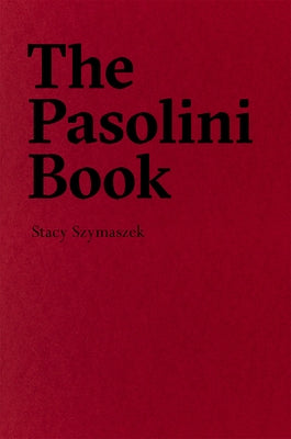 The Pasolini Book by Szymaszek, Stacy