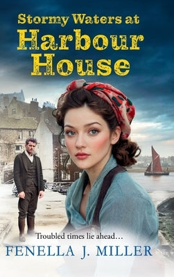 Stormy Waters at Harbour House by Miller, Fenella J.