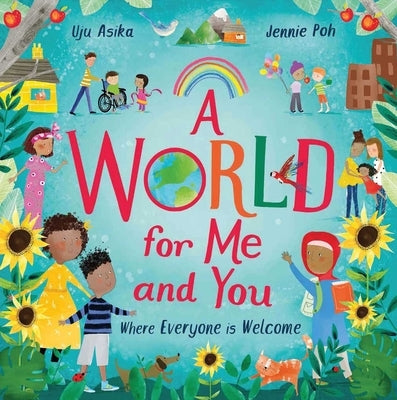 A World for Me and You: Where Everyone Is Welcome by Asika, Uju