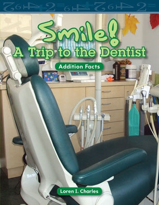Smile! a Trip to the Dentist by Charles, Loren I.