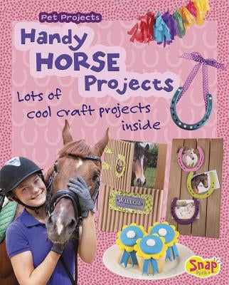 Handy Horse Projects: Loads of Cool Craft Projects Inside by Thomas, Isabel