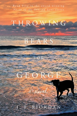 Throwing Bears for George: Volume 5 by Riordan, J. F.