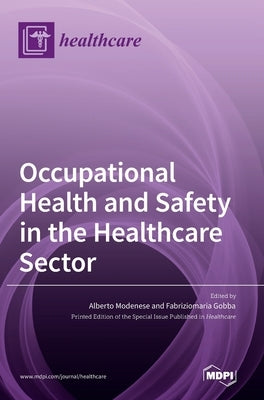 Occupational Health and Safety in the Healthcare Sector by Modenese, Alberto
