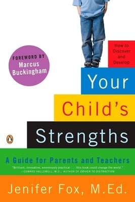 Your Child's Strengths: A Guide for Parents and Teachers by Fox, Jenifer