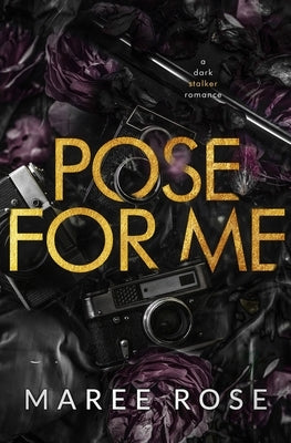 Pose For Me by Rose, Maree