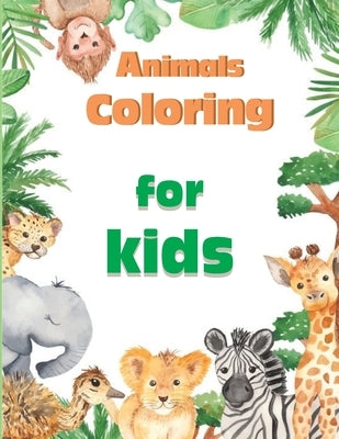Kids Coloring Books: Kids Coloring Books Animal: Coloring Book by Ceo, Satapol