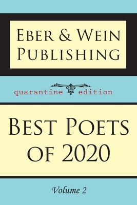 Best Poets of 2020: Vol. 2 by Eber & Wein Publishing