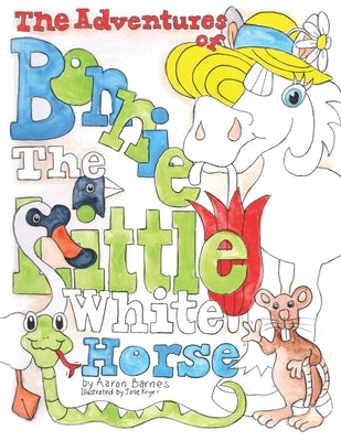 The Adventures of Bonnie the Little White Horse by Fryer, Jane
