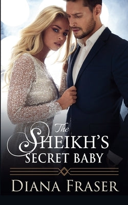 The Sheikh's Secret Baby by Fraser, Diana