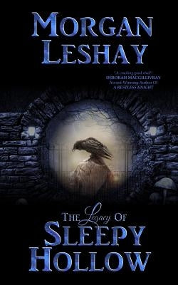 The Legacy Of Sleepy Hollow by Leshay, Morgan