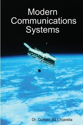 Modern Communications Systems by Chiarella, Donald