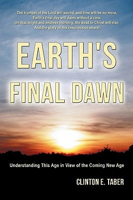 Earth's Final Dawn by Taber, Clinton E.