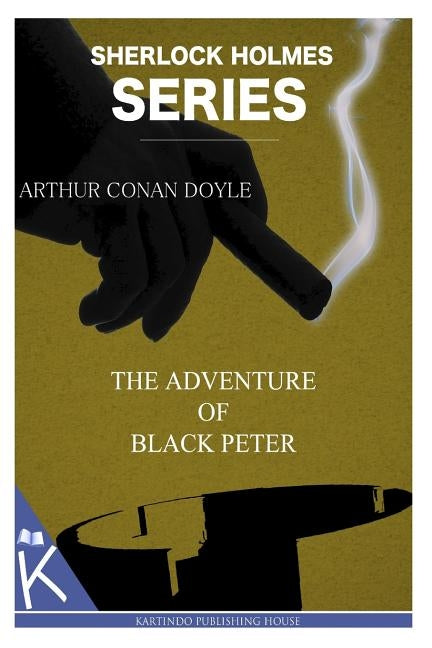 The Adventure of Black Peter by Doyle, Arthur Conan