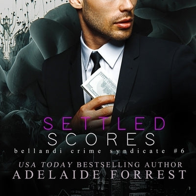 Settled Scores: A Dark Mafia Romance by Forrest, Adelaide