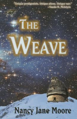 The Weave by Moore, Nancy Jane