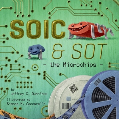 SOIC and SOT: the Microchips by Dunnihoo, Jeffrey C.