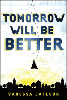 Tomorrow Will Be Better: Volume 2 by LaFleur, Vanessa