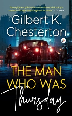 The Man Who Was Thursday by K, Gilbert Chesterton
