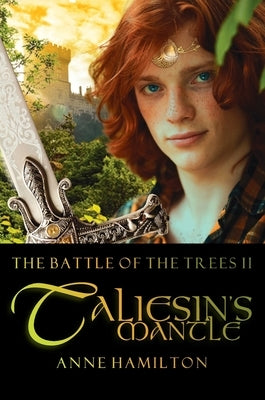 Taliesin's Mantle: Battle of the Trees II by Hamilton, Anne