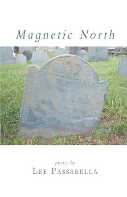 Magnetic North by Passarella, Lee