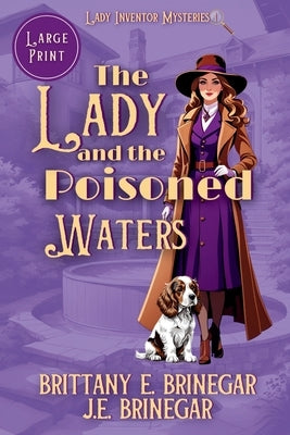 The Lady and the Poisoned Waters: A 1920s Small Town Cozy Mystery (Large Print) by Brinegar, Brittany E.
