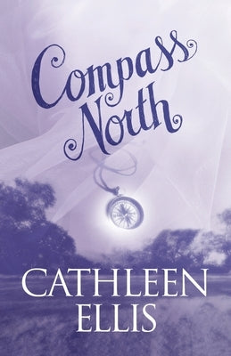 Compass North by Ellis, Cathleen
