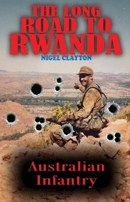 The Long Road to Rwanda by Clayton, Nigel