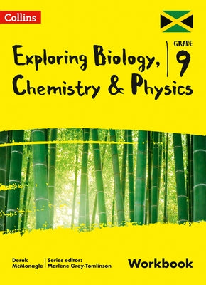 Exploring Biology, Chemistry and Physics: Workbook: Grade 9 for Jamaica by McMonagle, Derek