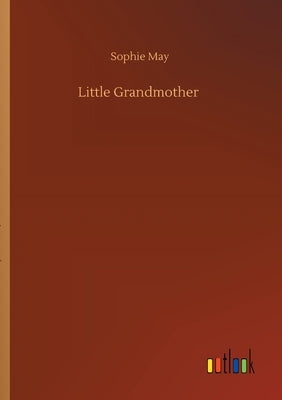 Little Grandmother by May, Sophie
