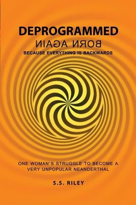 Deprogrammed by Riley, S. S.