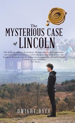 The Mysterious Case of Lincoln by Dyce, Dwight