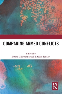 Comparing Armed Conflicts by Charbonneau, Bruno
