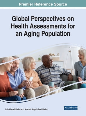 Global Perspectives on Health Assessments for an Aging Population by Ribeiro, Luis Vieira