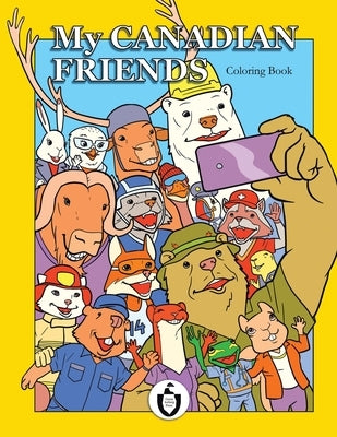 My Canadian Friends: 30 Funny Characters For Coloring by Viacava, Roberto