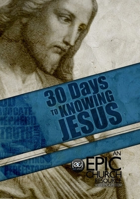 30 Days to Knowing Jesus by Wagner, Kent