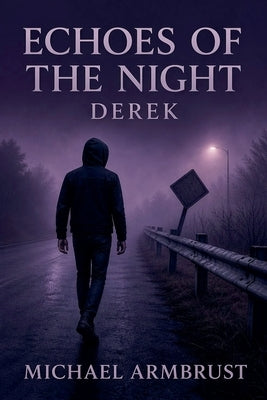 Echoes of the Night: Derek by Armbrust, Michael