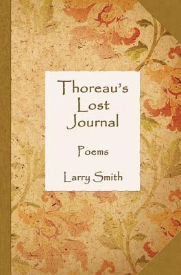 Thoreau's Lost Journal: Poems by Smith, Larry