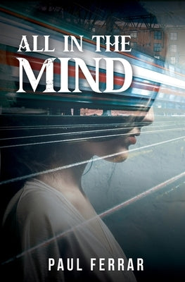 All in the Mind by Ferrar, Paul