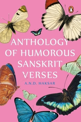 Anthology of Humorous Sanskrit Verses by Haksar, A.