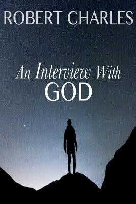 An Interview with GOD by Charles, Robert