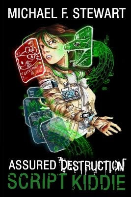 Script Kiddie: Assured Destruction #2 by Stewart, Michael F.