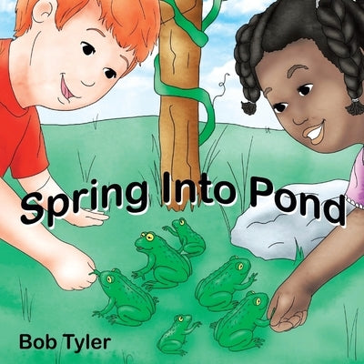 Spring Into Pond by Tyler, Bob