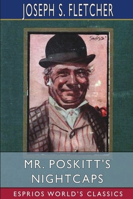 Mr. Poskitt's Nightcaps (Esprios Classics) by Fletcher, Joseph S.