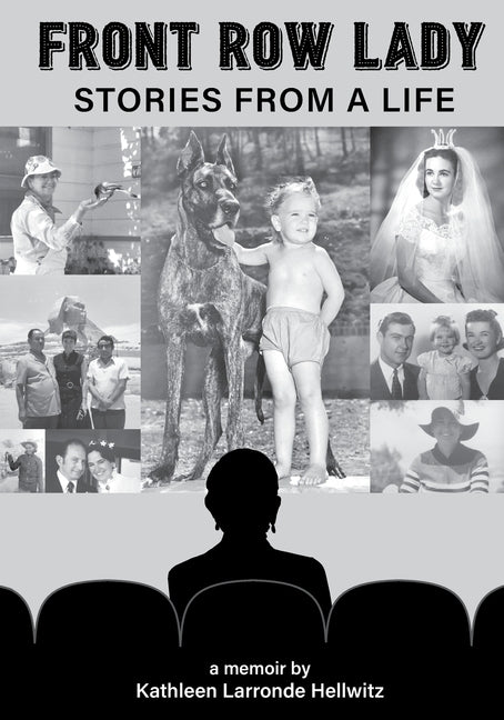 Front Row Lady: Stories From a Life by Hellwitz, Kathleen Larronde