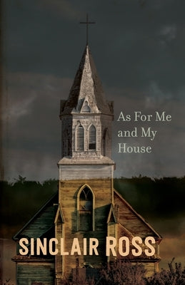 As for Me and My House by Ross, Sinclair