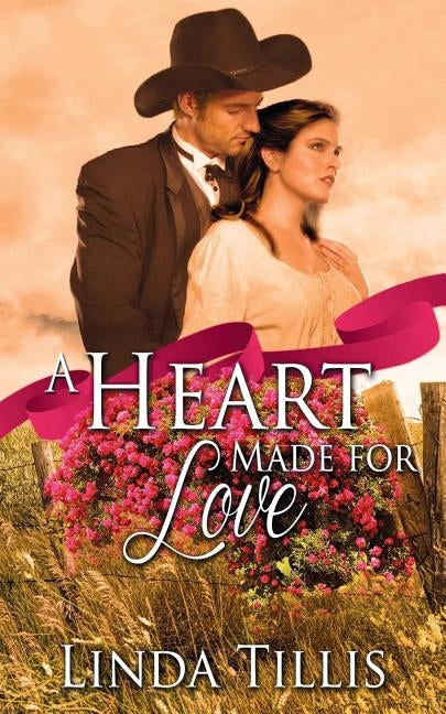A Heart Made for Love by Tillis, Linda